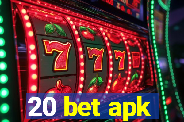 20 bet apk