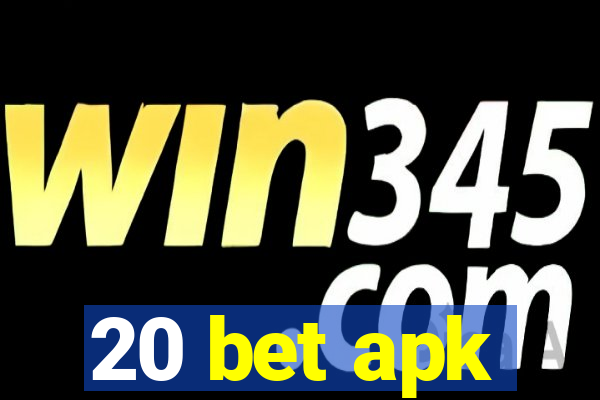 20 bet apk