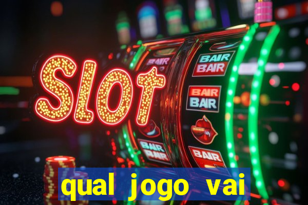 qual jogo vai passar na globo hije