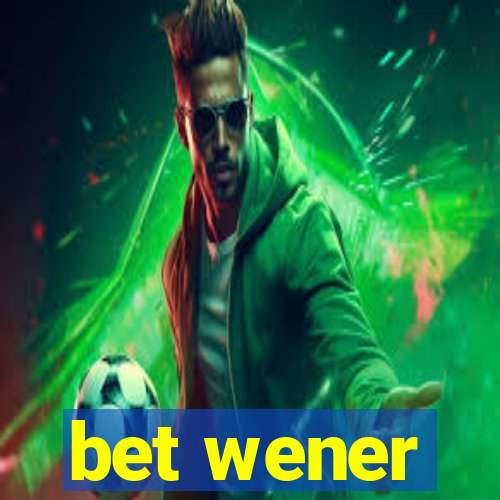 bet wener