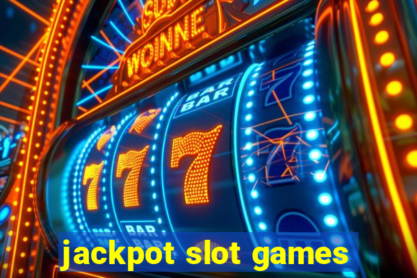 jackpot slot games