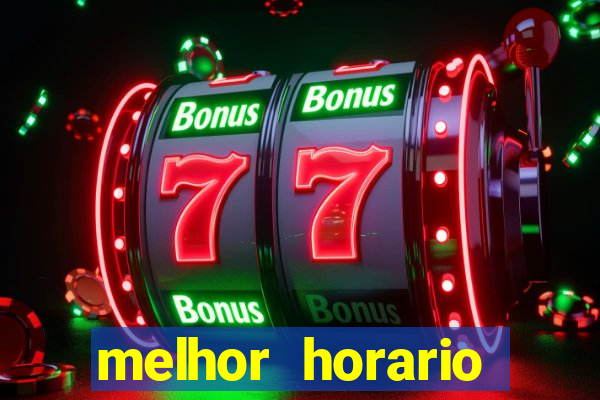 melhor horario pagante fortune tiger