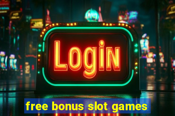 free bonus slot games