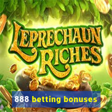 888 betting bonuses