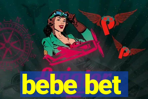 bebe bet