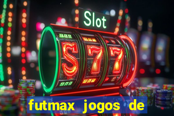 futmax jogos de hoje ao vivo