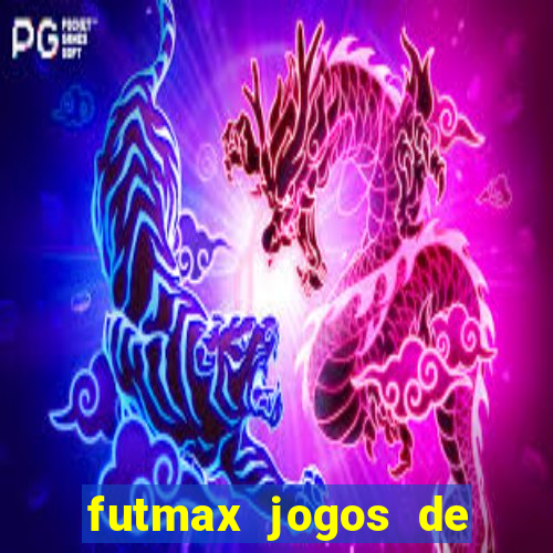 futmax jogos de hoje ao vivo