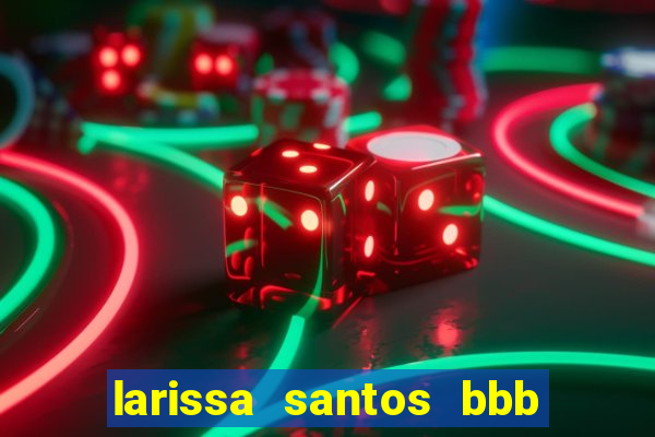 larissa santos bbb 23 pelada