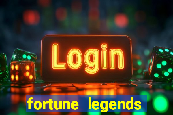 fortune legends casino slots