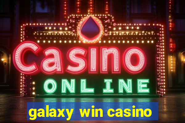 galaxy win casino