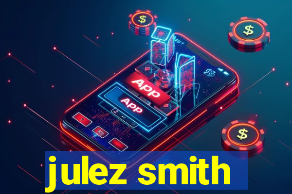 julez smith