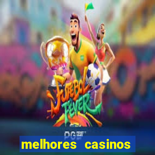 melhores casinos online com bónus de registo