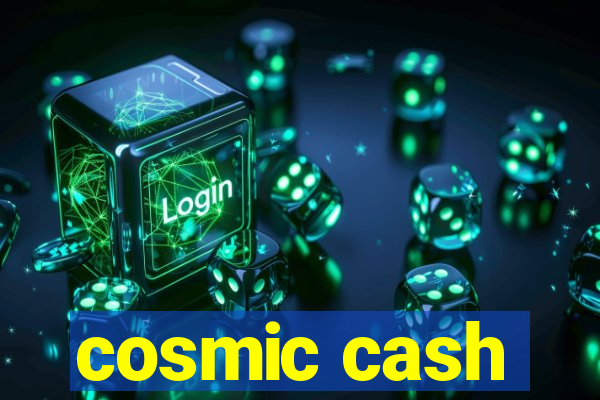 cosmic cash