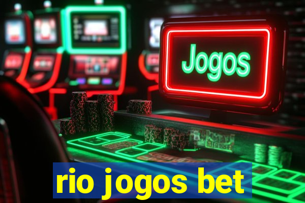 rio jogos bet