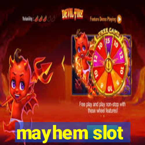 mayhem slot