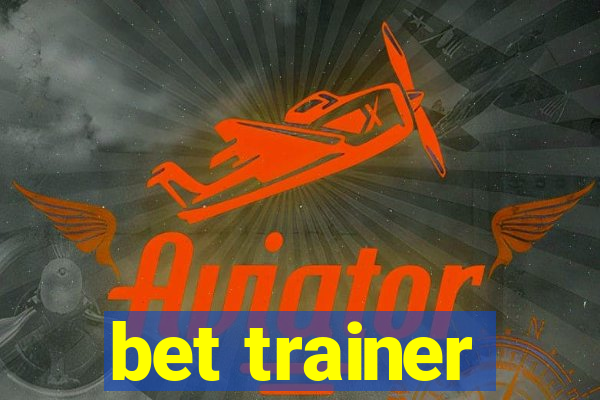 bet trainer