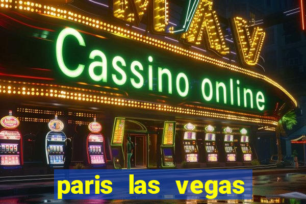 paris las vegas resort casino