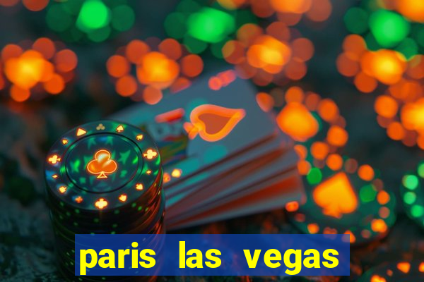 paris las vegas resort casino