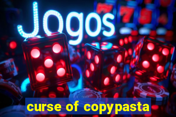 curse of copypasta