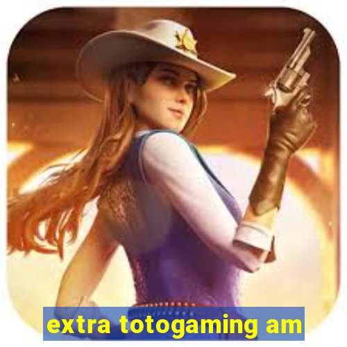 extra totogaming am