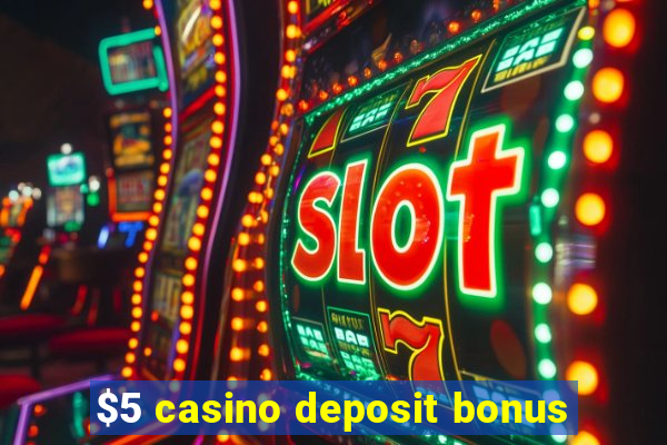 $5 casino deposit bonus