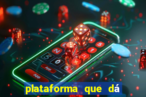 plataforma que dá b?nus de cadastro