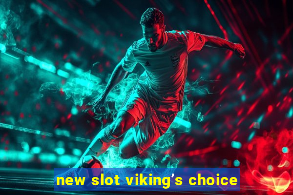 new slot viking’s choice