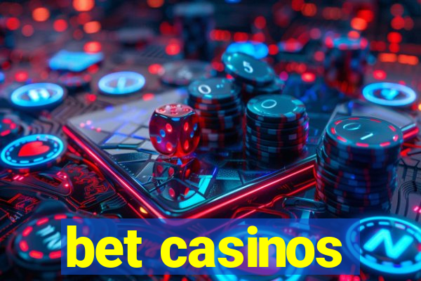 bet casinos