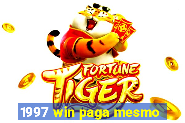 1997 win paga mesmo