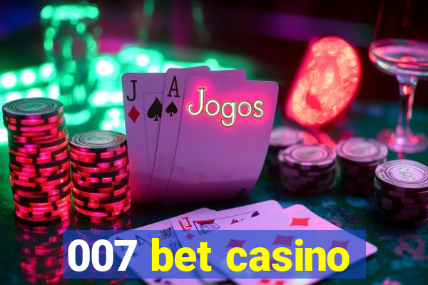 007 bet casino