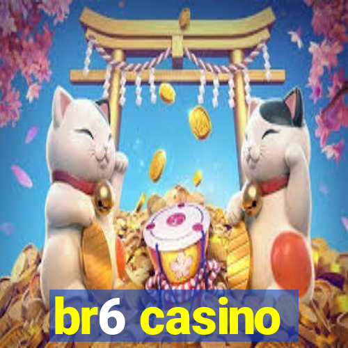 br6 casino