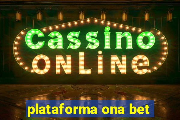 plataforma ona bet