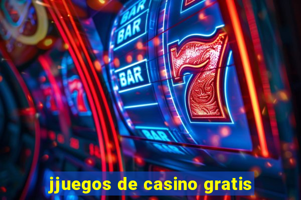 jjuegos de casino gratis