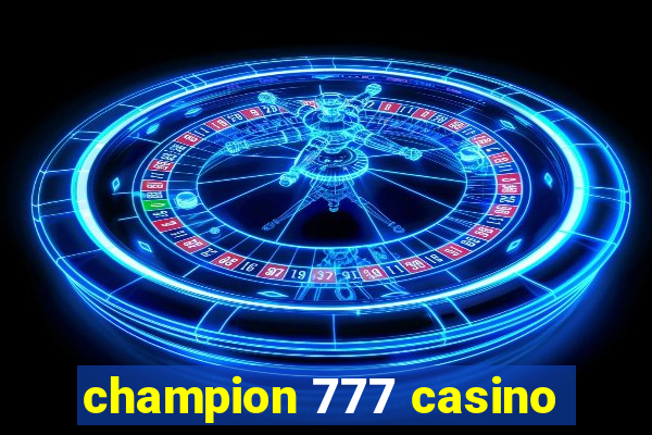 champion 777 casino