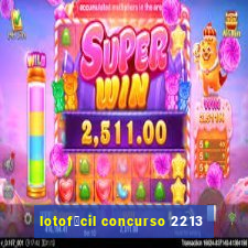 lotof谩cil concurso 2213