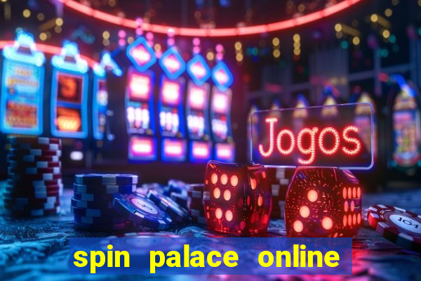 spin palace online casino review