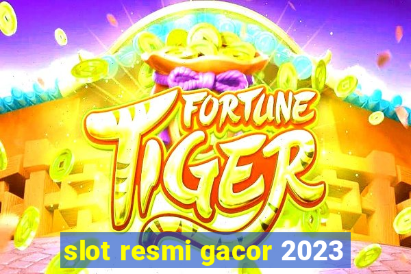 slot resmi gacor 2023