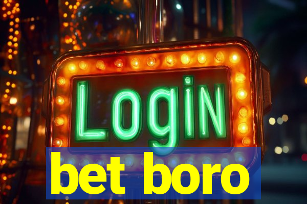 bet boro