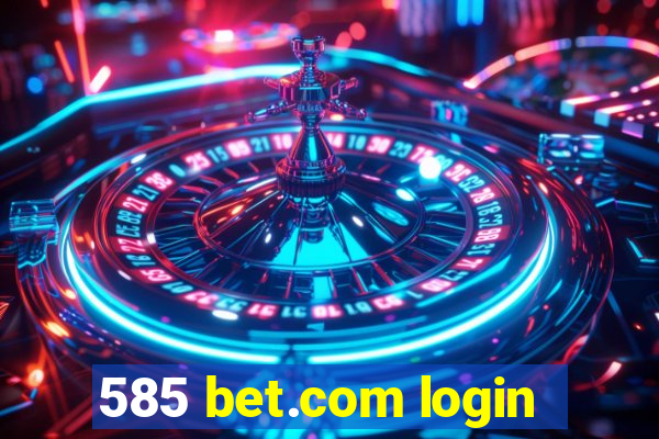 585 bet.com login