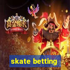 skate betting