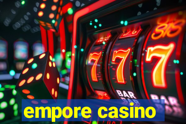 empore casino