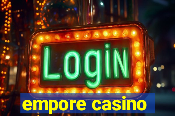 empore casino