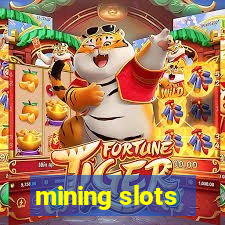 mining slots