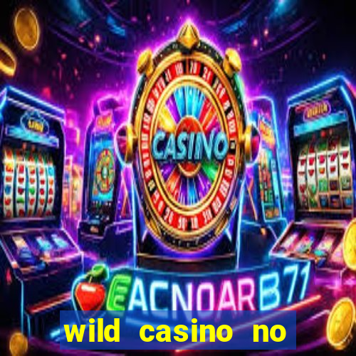 wild casino no deposit bonus