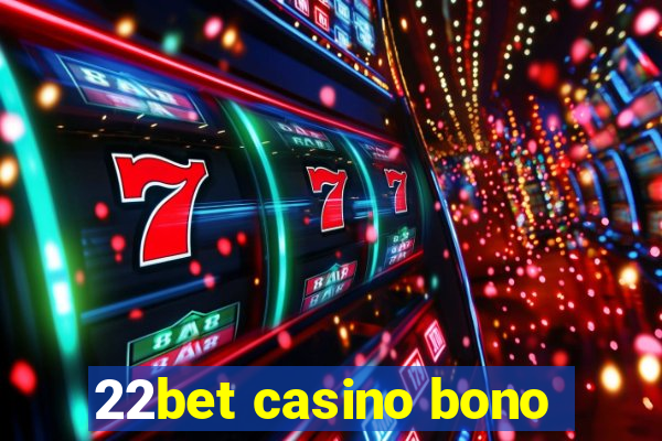 22bet casino bono