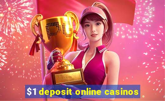 $1 deposit online casinos