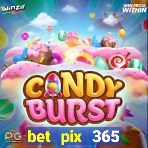 bet pix 365 b么nus cadastro