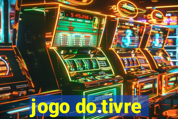 jogo do.tivre