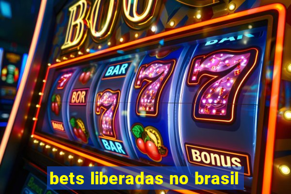 bets liberadas no brasil