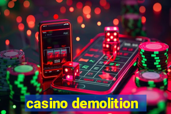 casino demolition